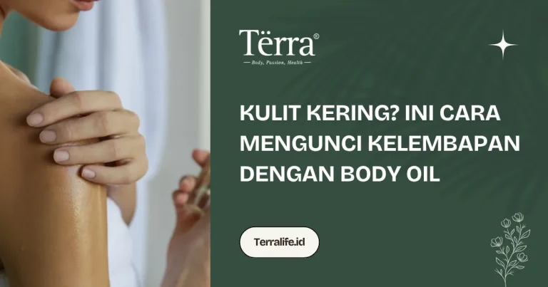 Kulit Kering? Ini Cara Mengunci Kelembapan dengan Body Oil