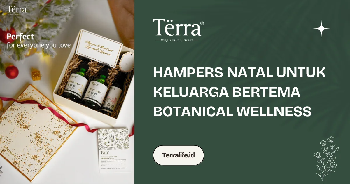 Hampers Natal Unik Untuk Keluarga Bertema Botanical Wellness